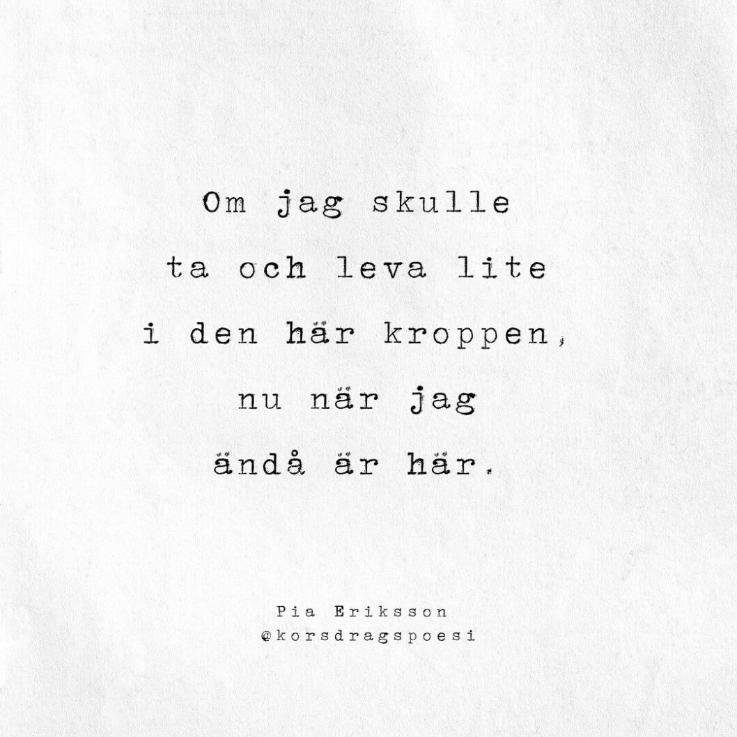 Ibland är dikterna korta, och Pia kommer på dem fort som ögat. Hon tror att människor märker att de kommer från hjärtat.