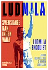 I boken Ludmila – Svenskare kan ingen vara (Bokförlaget Forum) berättar Ludmila själv för första gången om allt – om uppväxten i Sovjet, om att plötsligt bli svensk, om cancern och om den förlorade kärleken.