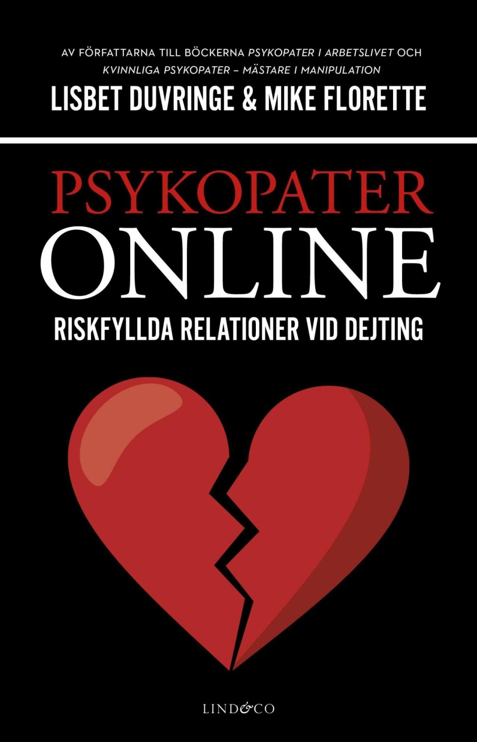 Boken Psykopater online guidar dig rätt på dejtingsajterna. Foto: Lind & Co Boken Psykopater online guidar dig rätt på dejtingsajterna. Foto: Lind & Co