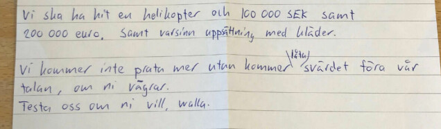 Gisslantagarna hotade med 'att låta svärdet tala'. Gisslantagarna hotade med 'att låta svärdet tala'.