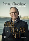 Rasmus Troedsson är aktuell med sin självbiografi Min tid är nu.