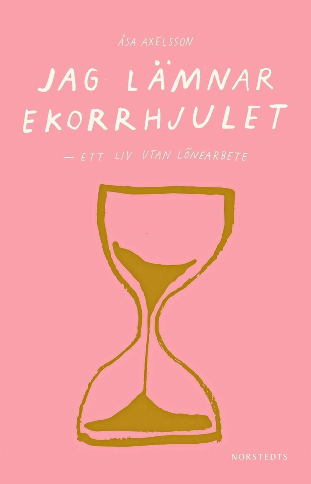 Åsas livsstilsexperiment blev boken <em>Jag lämnar ekorrhjulet – ett liv utan lönearbete</em>. Åsa Axelssons bok Jag lämnar ekorrhjulet – ett liv utan lönearbete