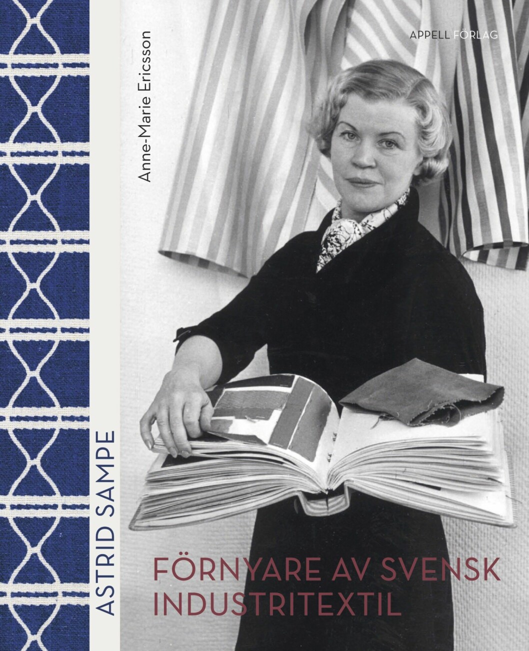 Bokomslaget till Astrid Sampe – förnyare av svensk industritextil av Anne-Marie Ericsson.