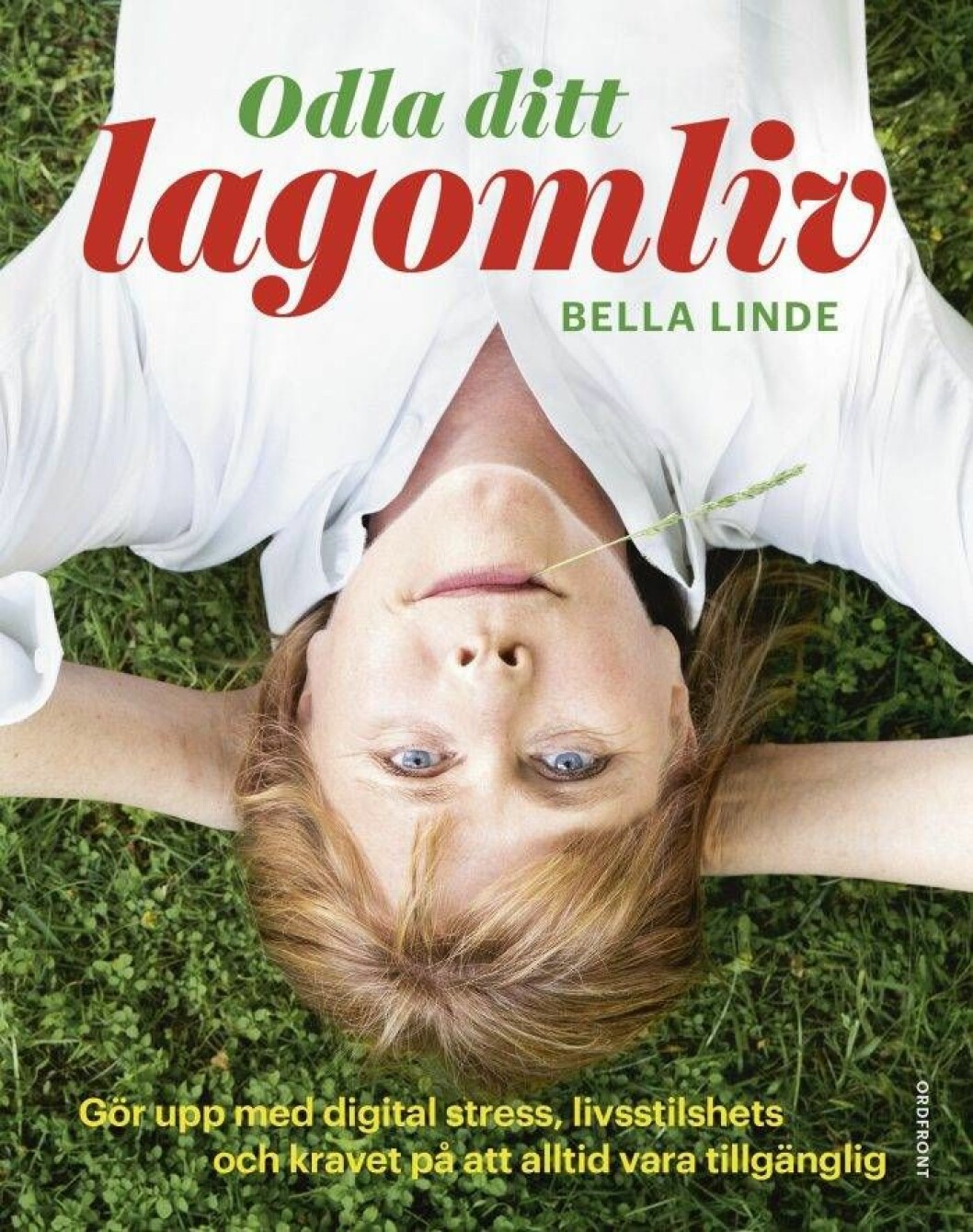 Läs! <em>Odla ditt lagomliv</em> (Ordfront) av Bella Linde. Omslag till Odla till lagomliv.