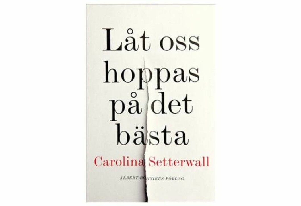 Carolina Setterwalls bok ”Låt oss hoppas på det bästa” är en självbiografi om hur livet blev när hennes sambo plötsligt dog. <a href="https://track.adtraction.com/t/t?a=1064669490&as=1219652736&t=2&tk=1&url=https://www.bokus.com/bok/9789100172275/lat-oss-hoppas-pa-det-basta/?source=googleps&gclid=Cj0KCQjwkKPVBRDtARIsAA2CG6EbPfzNmLM5zZlyofvLQyYh8bGtou5j4c_tBCPo0rIk0ZKK_WicDOsaAjjyEALw_wcB" target="_blank" rel="noopener">Läs mer och köp Carolinas bok här.</a> Carolina Setterwalls bok ”Låt oss hoppas på det bästa”