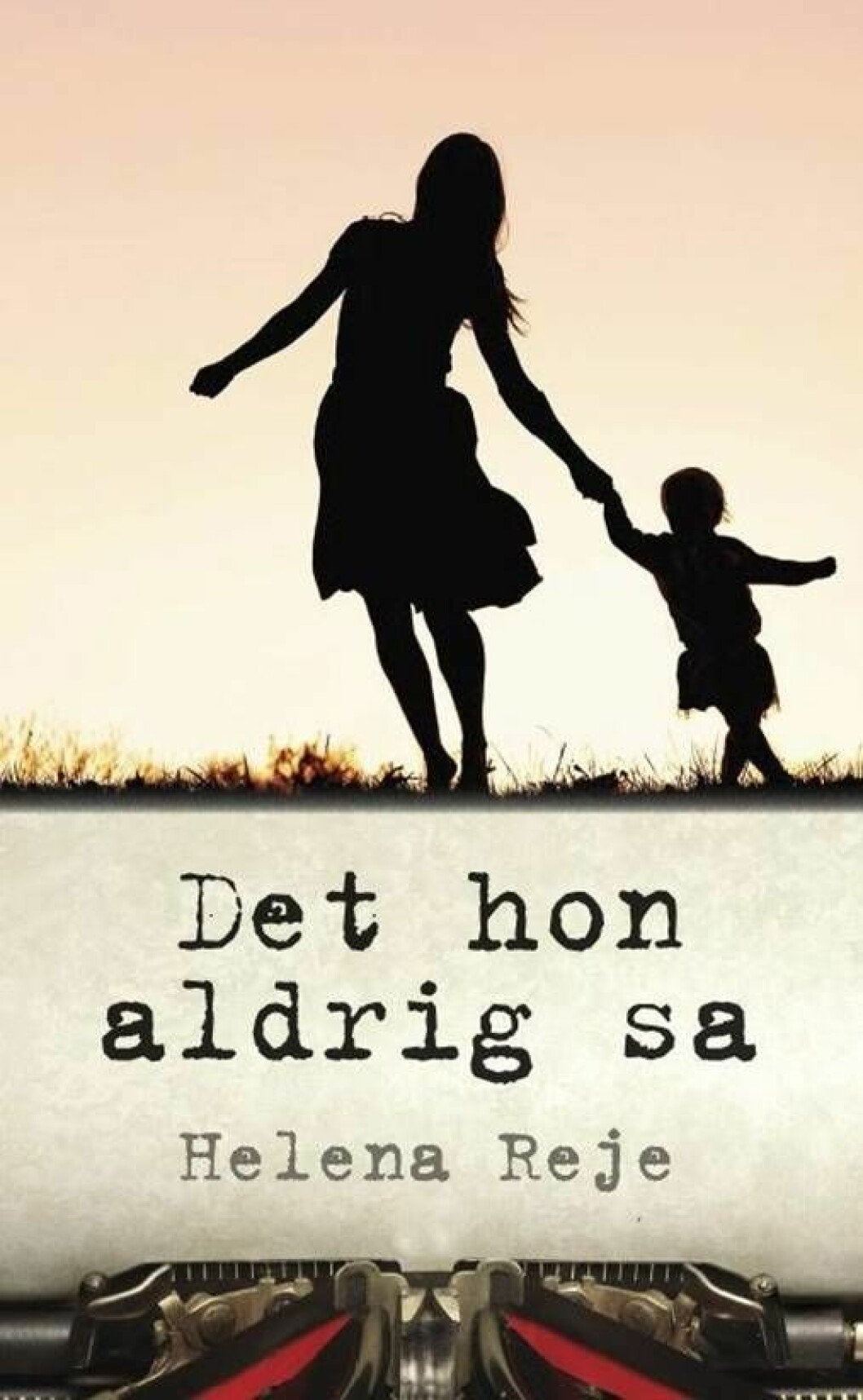 Omslaget till Det hon aldrig sa. Omslaget till Helena Rejes bok Det hon aldrig sa, som handlar om mamma Louise Crafoord-Hofmanns självmord