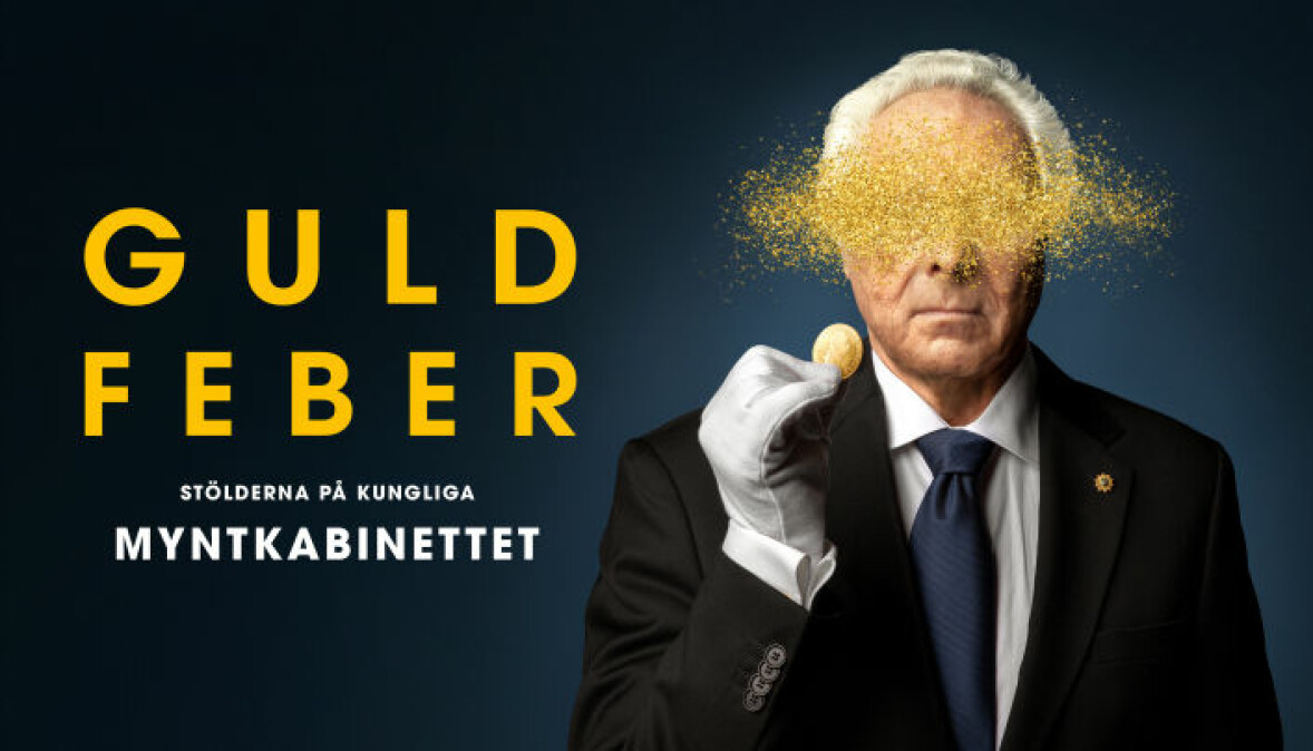 G<i>uldfeber</i> sänds i SVT 1 kl 21.00 21 april, 28 april och 5 maj och finns på SVT Play. Bild: SVT Dokumentär om stölderna på Kungliga Myntkabinettet