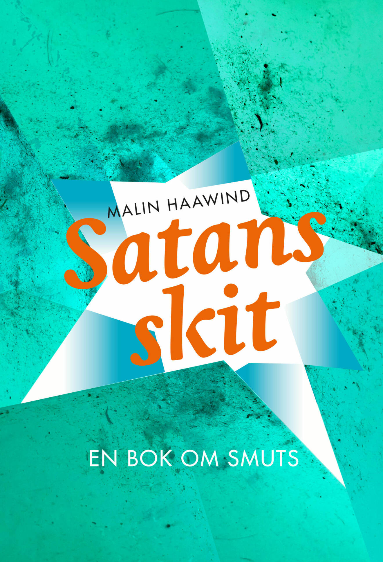 Omslaget till Malin Haawinds bok "Satans skit – en bok om smuts".