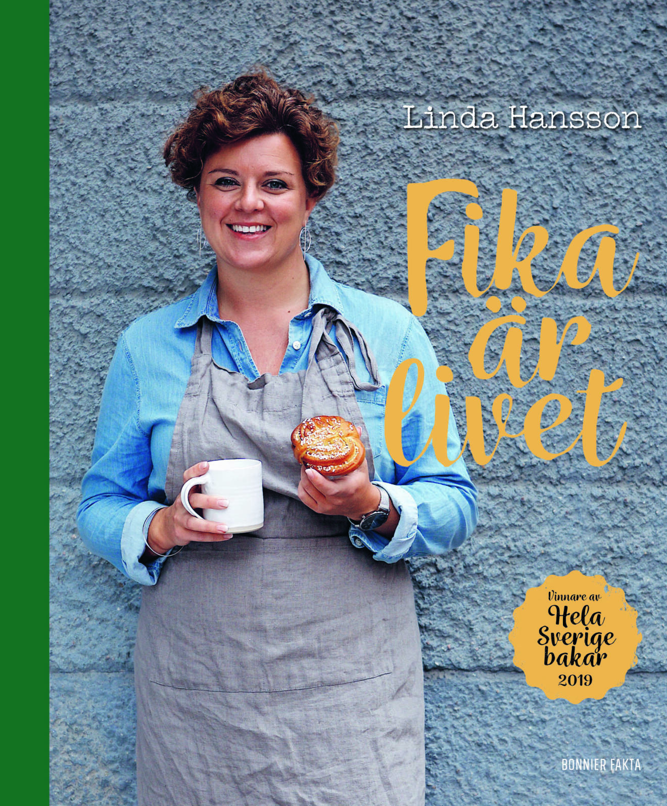 Omslaget till Linda Hanssons bok Fika är livet, utgiven 2019.