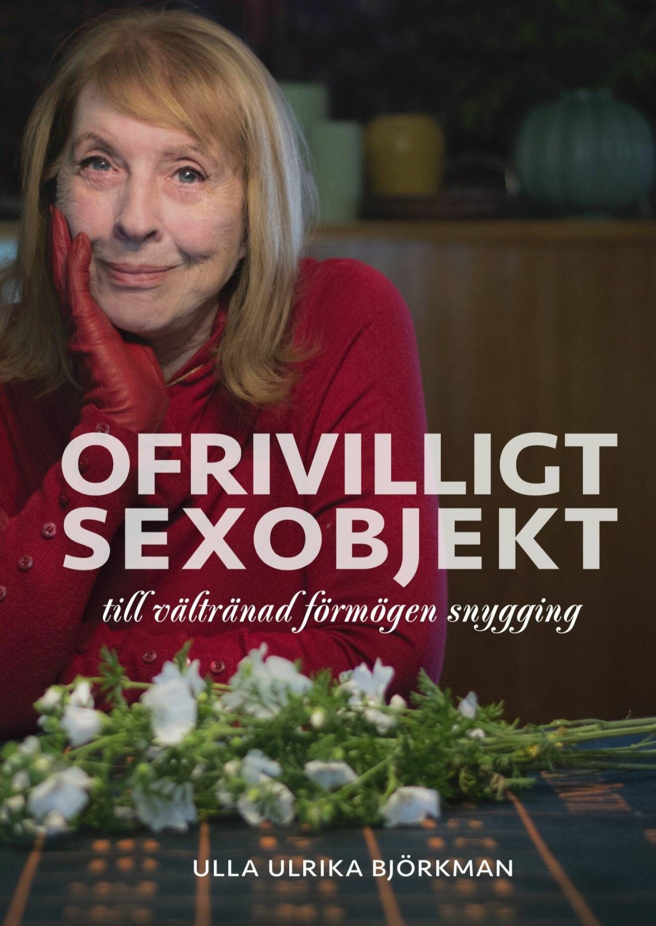 Boken Ofrivilligt sexobjekt av Ulla Björkman.