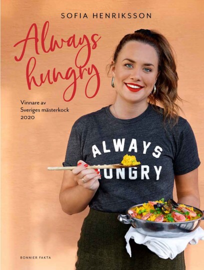 Receptet finns med i Sofia Henriksson nya kokbok <i>Always hungry </i>från Bonnier Fakta. Omslaget till Sofia Henrikssons kokbok Always hungry.
