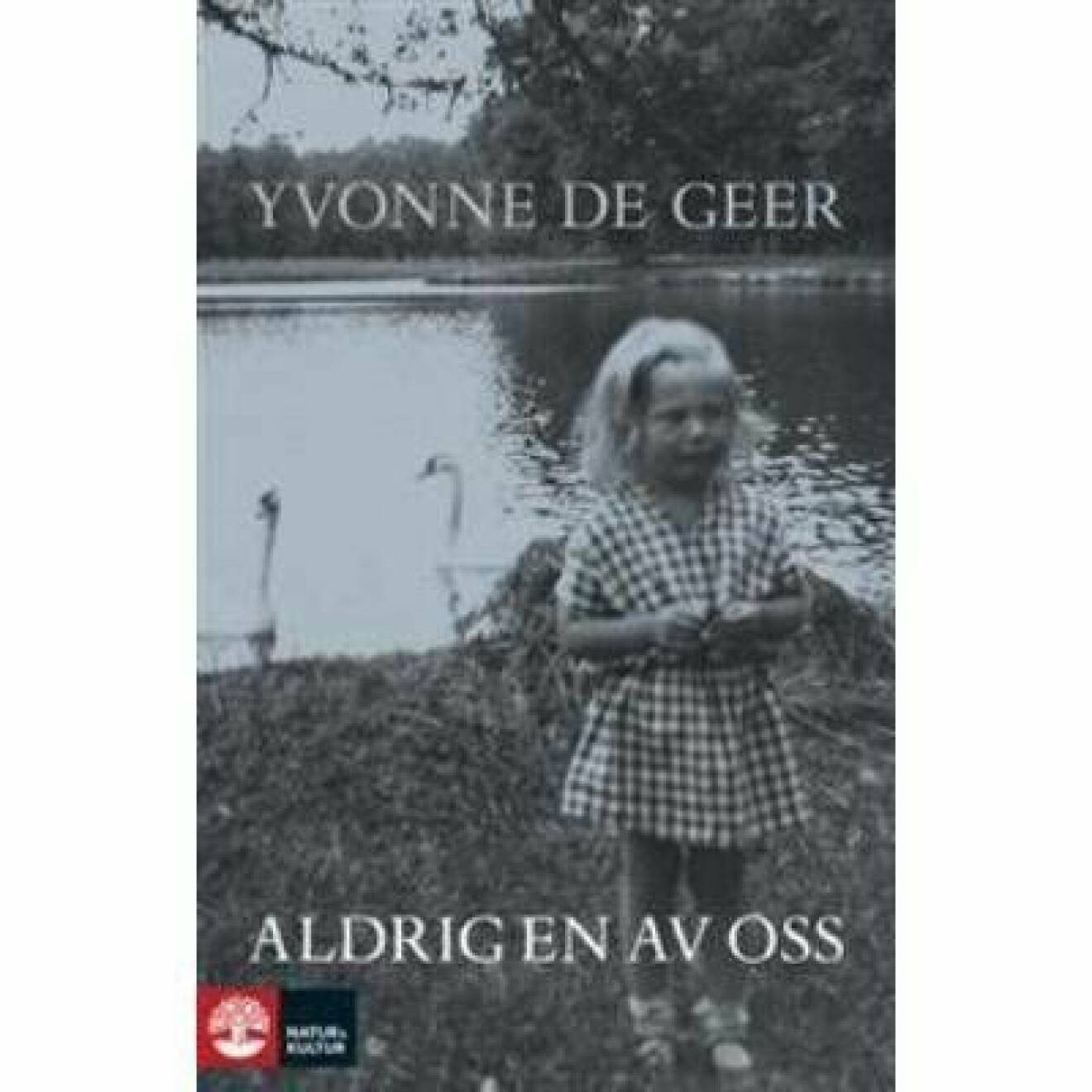 Yvonne De Geers bok ”Aldrig en av oss”