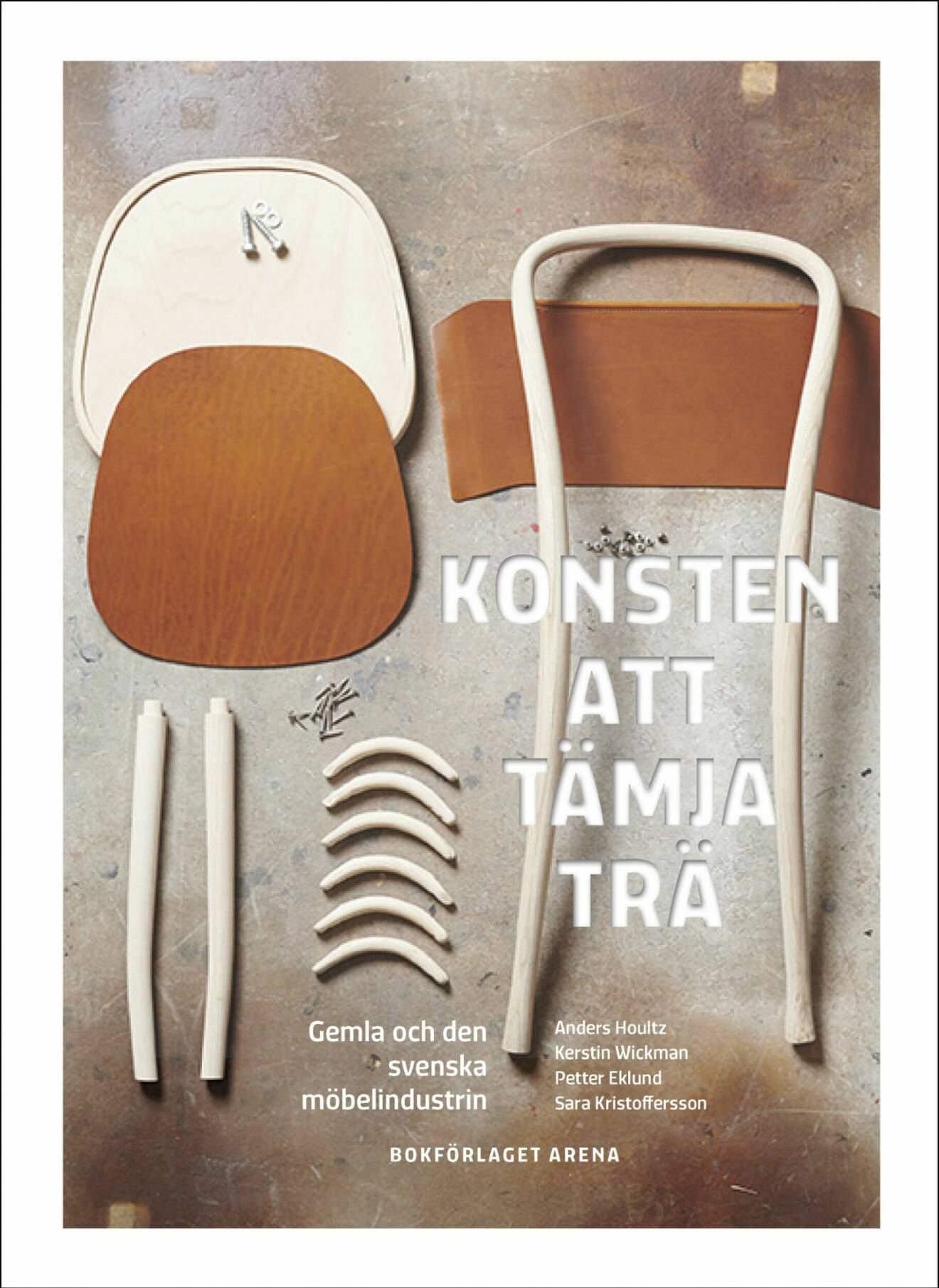 Konsten att tämja trä: Gemla och den svenska möbelindustrin av Sara Kristoffersson, Petter Eklund, Anders Houltz, Kerstin Wickman (Bokförlaget Arena).