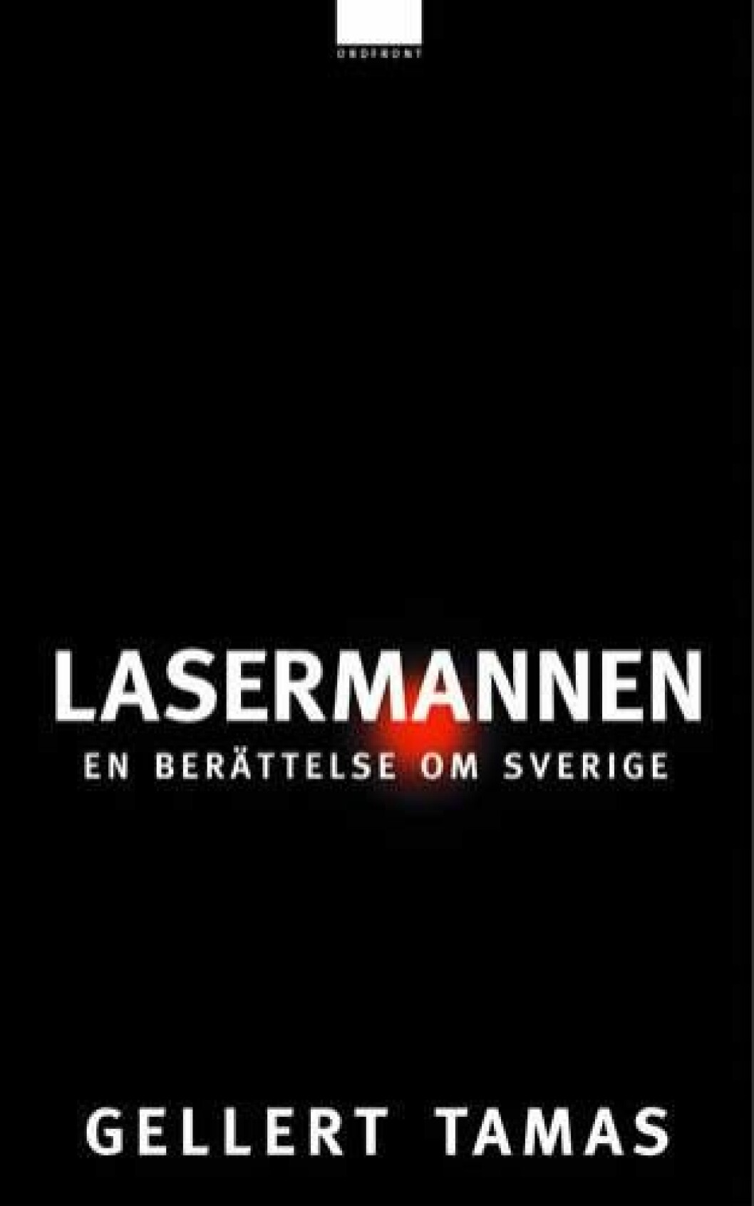 Boken Lasermannen av Gellert Tamas från Ordfront förlag. <a href="https://apprl.com/al/4Zk3/">Läs mer och köp den här.</a> Boken Lasermannen av Gellert Tamas