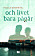 Omslaget till Ingela Wadbrings debutroman Och livet bara pågår som gavs ut 2022.