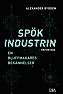 Omslaget till boken Spökindustrin – en bluffmakares bekännelser av Alexander Bygdén.