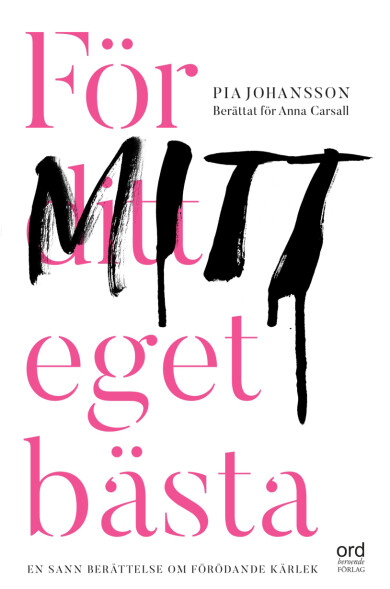 Omslaget till Pia Johanssons bok För ditt eget bästa.